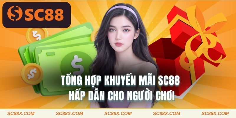 Tổng hợp khuyến mãi SC88 hấp dẫn cho người chơi